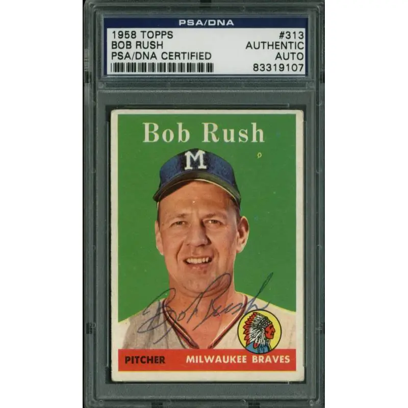Braves Bob Rush Authentic Signed Card 1958 Topps #313 PSA/DNA Slabbed