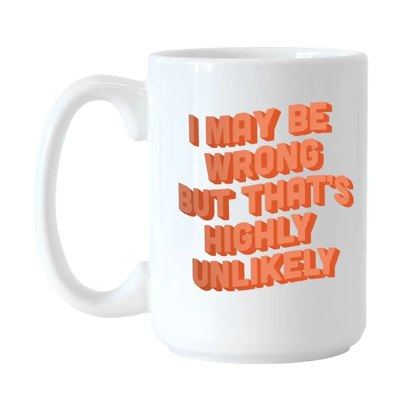 Snarky Mug Highly Unlikely 15oz Sublimated Mug