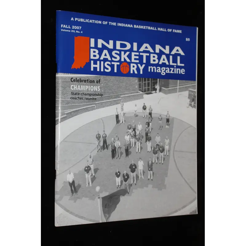 Fall 2007 Indiana Basketball History Magazine, Volume XV No 4