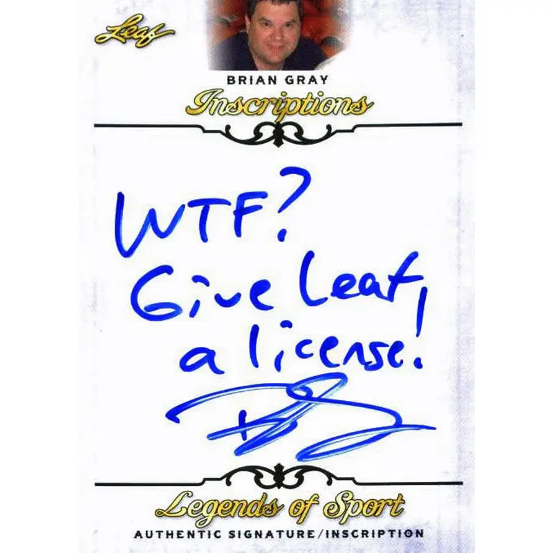 Leaf Brian Gray "WTF? Give Leaf License" Signed 2015 Legends of Sport Insc Card