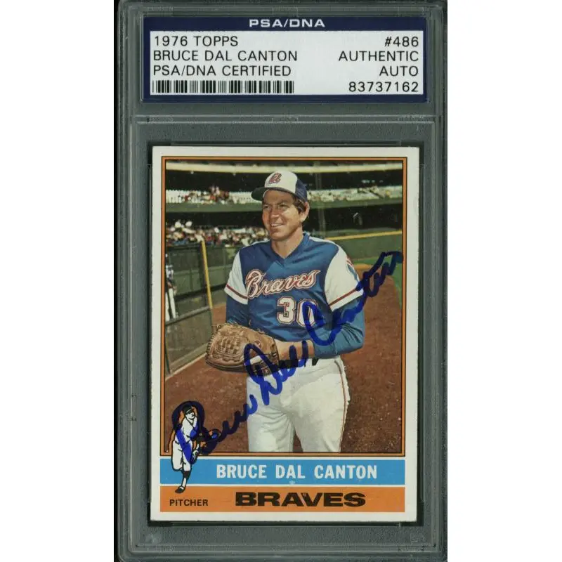 Braves Bruce Dal Canton Authentic Signed Card 1976 Topps #486 PSA/DNA Slabbed